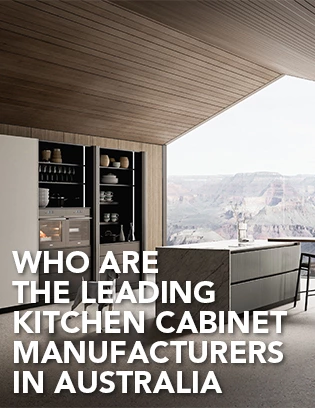 Who Are the Leading Kitchen Cabinet Manufacturers in Australia